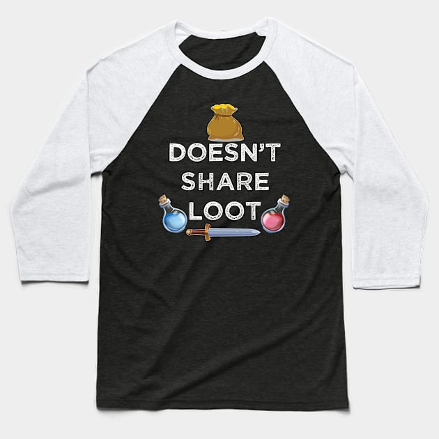 Doesn't share loot funny MMO gaming gamer quote Baseball T-Shirt by alltheprints